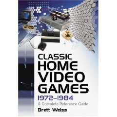 Classic Home Video Games, 1972-1984: A Complete Reference Guide 